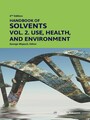 Handbook of Solvents, Volume 2 - Use, Health, and Environment