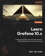 Learn Grafana 10.x - A beginner's guide to practical data analytics, interactive dashboards, and observability