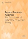 Beyond Business Analytics - The Foundations of Behavioral Perspective Theory