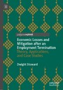 Economic Losses and Mitigation after an Employment Termination - Theory, Applications, and Case Studies