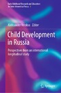 Child Development in Russia - Perspectives from an international longitudinal study