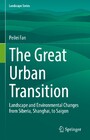 The Great Urban Transition - Landscape and Environmental Changes from Siberia, Shanghai, to Saigon