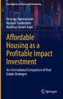 Affordable Housing as a Profitable Impact Investment - An International Comparison of Real Estate Strategies
