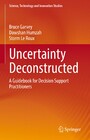 Uncertainty Deconstructed - A Guidebook for Decision Support Practitioners