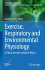 Exercise, Respiratory and Environmental Physiology - A Tribute from the School of Milano