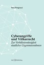 Cyberangriffe und Völkerrecht - Zur Verhältnismässigkeit staatlicher Gegenmassnahmen