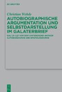Autobiographische Argumentation und Selbstdarstellung im Galaterbrief - Gal 1,11-2,21 vor dem Hintergrund antiker Autobiographie und Epistolographie