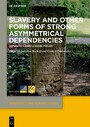 Slavery and Other Forms of Strong Asymmetrical Dependencies - Semantics and Lexical Fields