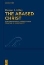 The Abased Christ - A New Reading of Kierkegaard's 'Practice in Christianity'