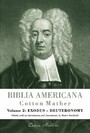 Biblia Americana - America's First Bible Commentary. A Synoptic Commentary on the Old and New Testaments. Volume 2: Exodus - Deuteronomy