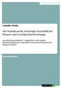 Die bourdieusche Soziologie innerhalb der Frauen- und Geschlechterforschung - Geschlechtsspezifische Ungleichheit unbezahlter Haushaltstätigkeiten innerhalb heterosexuell-dyadischer Partnerschaften