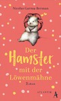 Der Hamster mit der Löwenmähne - Roman