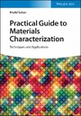 Practical Guide to Materials Characterization - Techniques and Applications