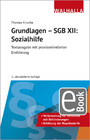 Grundlagen - SGB XII: Sozialhilfe - Textausgabe mit praxisorientierter Einführung