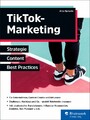 TikTok-Marketing - Strategie, Content, Best Practices