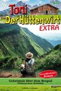 Toni der Hüttenwirt Extra 69 - Heimatroman - Geheimnis über dem Bergtal