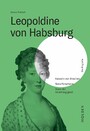 Leopoldine von Habsburg - Kaiserin von Brasilien - Naturforscherin - Ikone der Unabhängigkeit