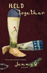 Held Together - A True Story of Love's Victory