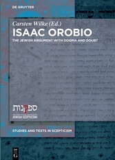 Isaac Orobio - The Jewish Argument with Dogma and Doubt
