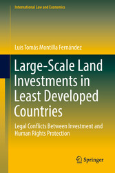 Large-Scale Land Investments in Least Developed Countries - Legal Conflicts Between Investment and Human Rights Protection