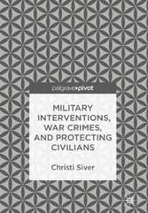 Military Interventions, War Crimes, and Protecting Civilians