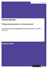 Pflegestützpunkte in Deutschland - Eine kommentierte Bibliografie für den Zeitraum von 2006 bis 2019