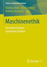 Maschinenethik - Normative Grenzen autonomer Systeme