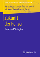 Zukunft der Polizei - Trends und Strategien