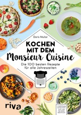 Kochen mit dem Monsieur Cuisine - Die 100 besten Rezepte für alle Jahreszeiten