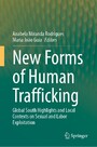 New Forms of Human Trafficking - Global South Highlights and Local Contexts on Sexual and Labor Exploitation