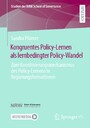 Kongruentes Policy-Lernen als lernbedingter Policy-Wandel - Zum Koordinierungsmechanismus des Policy-Lernens in Regierungsformationen