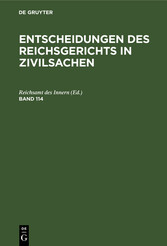 Entscheidungen des Reichsgerichts in Zivilsachen. Band 114