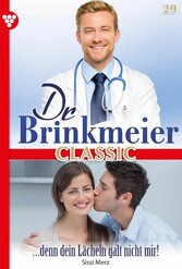 Dr. Brinkmeier Classic 29 - Arztroman - ... denn dein Lächeln galt nicht mir!